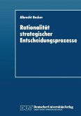 Rationalität strategischer Entscheidungsprozesse (eBook, PDF)