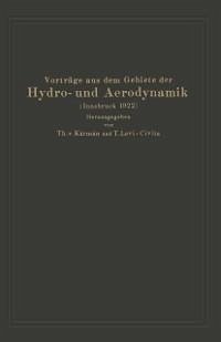 Vorträge aus dem Gebiete der Hydro- und Aerodynamik (Innsbruck 1922) (eBook, PDF) - Baumhauer, A. G. V.; Kempf, G.; Levi-Civita, T.; Oseen, W.; Panetti, M.; Pistolesi, E.; Prandtl, L.; Thoma, D.; Thysse, J. Th.; Trefftz, E.; Verduzio, R.; Bjerknes, V.; Wieselsberger, C.; Burgers, J. M.; Caldonazzo, E.; Cisotti, U.; Eckman, V. W.; Heisenberg, W.; Hopf, L.; Kármán, Th. v.