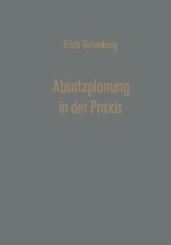 Absatzplanung in der Praxis (eBook, PDF) - Gutenberg, Erich