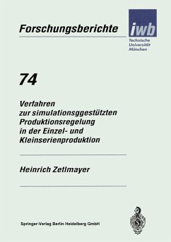 Verfahren zur simulationsgestützten Produktionsregelung in der Einzel- und Kleinserienproduktion (eBook, PDF) - Zetlmayer, Heinrich