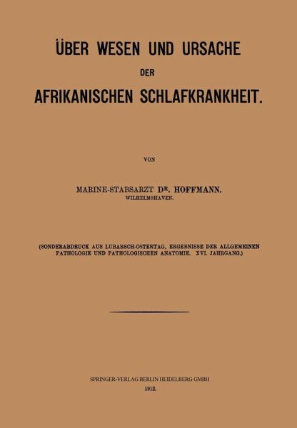 Über Wesen und Ursache der afrikanischen Schlafkrankheit (eBook, PDF) Über Wesen und Ursache der afrikanischen Schlafkrankheit (eBook, PDF)