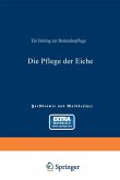 Die Pflege der Eiche (eBook, PDF) Die Pflege der Eiche (eBook, PDF)