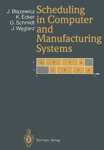 Scheduling in Computer and Manufacturing Systems (eBook, PDF) Scheduling in Computer and Manufacturing Systems (eBook, PDF)