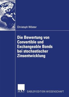 Die Bewertung von Convertible und Exchangeable Bonds bei stochastischer Zinsentwicklung (eBook, PDF) - Wöster, Christoph