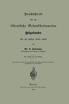 Denklchrift über das öffentliche Gesundheitswesen Helgolands für die Jahre 1886-1889 (eBook, PDF) - Lindemann, Na