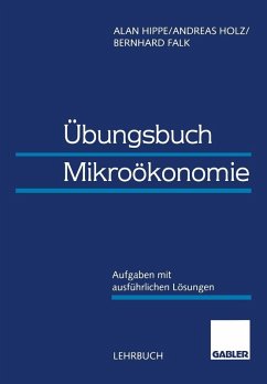 Übungsbuch Mikroökonomie (eBook, PDF) - Hippe, Alan; Falk, Bernhard; Holz, Andreas