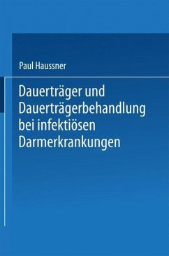 Dauerträger und Dauerträgerbehandlung bei infektiösen Darmerkrankungen (eBook, PDF) - Haussner, Paul