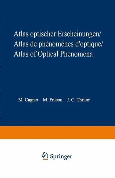Atlas optischer Erscheinungen / Atlas de phénomènes d'optique / Atlas of optical phenomena (eBook, PDF) Atlas optischer Erscheinungen / Atlas de phénomènes d'optique / Atlas of optical phenomena (eBook, PDF)