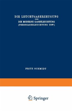 Die Leuchtgaserzeugung und die Moderne Gasbeleuchtung (Pressgasbeleuchtung Usw.) (eBook, PDF) - Schmidt, Fritz