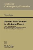 Dynamic Factor Demand in a Rationing Context (eBook, PDF)