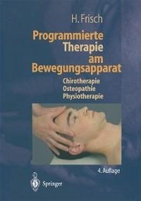 Programmierte Therapie am Bewegungsapparat (eBook, PDF) - Frisch, H.