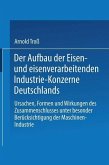 Der Aufbau der Eisen- und eisenverarbeitenden Industrie-Konzerne Deutschlands (eBook, PDF)
