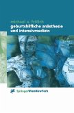 Geburtshilfliche Anästhesie und Intensivmedizin (eBook, PDF)