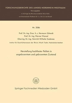 Herstellung hochfester Pellets in ungebranntem und gebranntem Zustand (eBook, PDF) - Schenck, Hermann Rudolf; Wenzel, Werner; Gudenau, Heinrich-Wilbelm