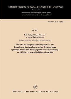 Cover Versuche zur Steigerung der Temperatur in der Schmelzzone des Kupolofens und zur Erzielung eines optimalen thermischen Wirkungsgrades durch Verwendung von HC-Koks in unterschiedlicher Stückgröße (eBook, PDF)