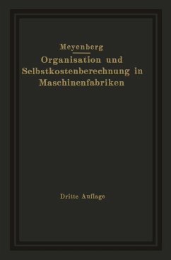 Einführung in die Organisation von Maschinenfabriken unter besonderer Berücksichtigung der Selbstkostenberechnung (eBook, PDF) - Meyenberg, Friedrich