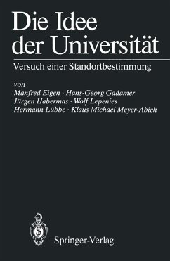 Die Idee der Universität (eBook, PDF) - Eigen, Manfred; Gadamer, Hans-Georg; Habermas, Jürgen; Lepenies, Wolf; Lübbe, Hermann; Meyer-Abich, Klaus M.