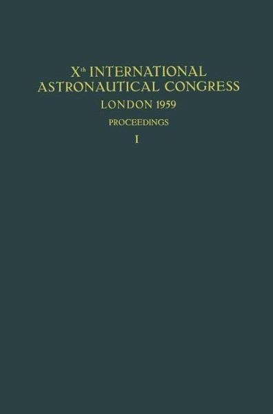 Xth International Astronautical Congress London 1959 / X. Internationaler Astronautischer Kongress / Xe Congrès International d'Astronautique (eBook, PDF)