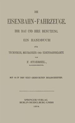 Die Eisenbahn-Fahrzeuge. Ihr bau und ihre Benutzung (eBook, PDF) - Stoessel, Franz