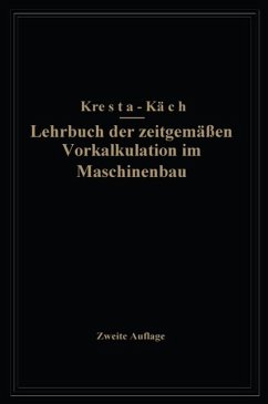 Lehrbuch der zeitgemäßen Vorkalkulation im Maschinenbau (eBook, PDF) - Kresta, Na; Käch, Na
