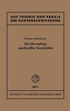 Die Schrumpfung geschweißter Stumpfnähte (eBook, PDF) - Malisius, Richard