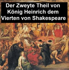 Der Zweyte Theil von König Heinrich dem Vierten (eBook, ePUB) - Shakespeare, William