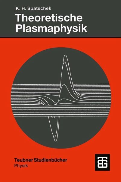 Theoretische Plasmaphysik (eBook, PDF) Theoretische Plasmaphysik (eBook, PDF)