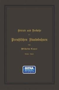 Betrieb und Verkehr der Preußischen Staatsbahnen (eBook, PDF) - Cauer, Wilhelm