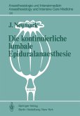 Die kontinuierliche lumbale Epiduralanaesthesie (eBook, PDF)