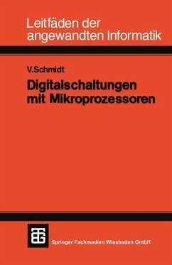 Digitalschaltungen mit Mikroprozessoren (eBook, PDF) - Schmidt, Volker; Kollbach, Dietbert; Metzler, Hans-Georg; Pangritz, Heiko; Uhlmann, Bernd