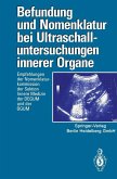 Befundung und Nomenklatur bei Ultraschalluntersuchungen innerer Organe (eBook, PDF)