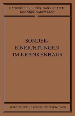 Sondereinrichtungen im Krankenhaus (eBook, PDF) - Braun, H.; Clauberg, K. W.; Goldmann, F.; Kaiser, Na; Kricker, Na; Landsberg, Na; Linde, Na; Schinz, Na; Schridde, Na