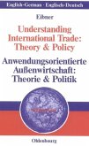 Understanding International Trade: Theory & PolicyAnwendungsorientierte Außenwirtschaft: Theorie & Politik (eBook, PDF)