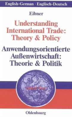 Understanding International Trade: Theory & PolicyAnwendungsorientierte Außenwirtschaft: Theorie & Politik (eBook, PDF) - Eibner, Wolfgang