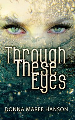 Through These Eyes (eBook, ePUB) - Hanson, Donna Maree