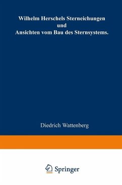 Wilhelm Herschels Sterneichungen und Ansichten vom Bau des Sternsystems (eBook, PDF) - Wattenberg, Diedrich