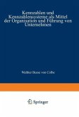 Kennzahlen und Kennzahlensysteme als Mittel der Organisation und Führung von Unternehmen (eBook, PDF)