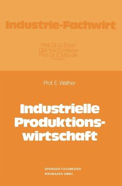 Industrielle Produktionswirtschaft (eBook, PDF) - Walther, Ergon