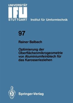 Optimierung der Oberflächenmikrogeometrie von Aluminiumfeinblech für das Karosserieziehen (eBook, PDF) - Balbach, Rainer