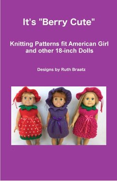 Cover It's Berry Cute, Knitting Patterns fit American Girl and other 18-Inch Dolls (eBook, ePUB)