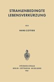 Strahlenbedingte Lebensverkürzung (eBook, PDF) Strahlenbedingte Lebensverkürzung (eBook, PDF)