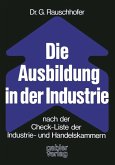 Die Ausbildung in der Industrie nach der Check-Liste der Industrie- und Handelskammern (eBook, PDF)