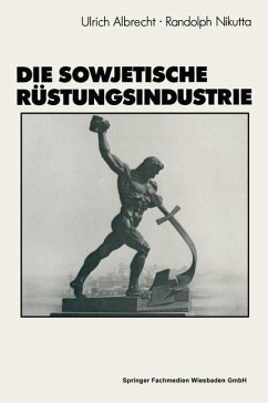 Die sowjetische Rüstungsindustrie (eBook, PDF) - Albrecht, Ulrich