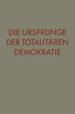 Die Ursprünge der totalitären Demokratie (eBook, PDF)