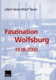 Faszination Wolfsburg 1938-2000 (eBook, PDF)