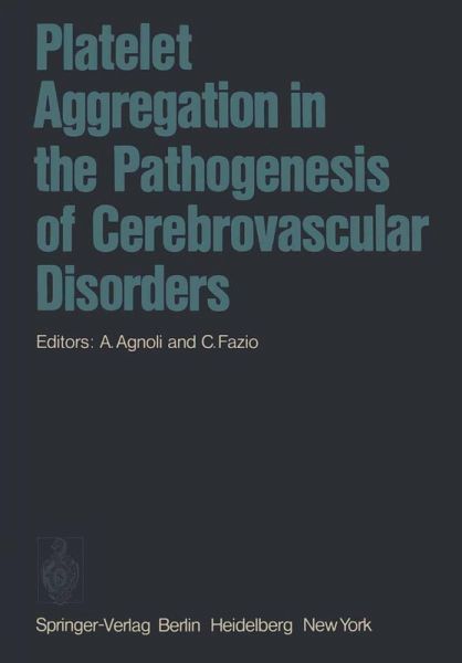 Platelet Aggregation in the Pathogenesis of Cerebrovascular Disorders (eBook, PDF) Platelet Aggregation in the Pathogenesis of Cerebrovascular Disorders (eBook, PDF)