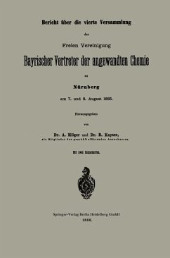Cover Bericht über die vierte Versammlung der Freien Vereinigung Bayrischer Vertreter der angewandten Chemie zu Nürnberg am 7. und 8. August 1885 (eBook, PDF)