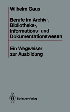 Berufe im Archiv-, Bibliotheks-, Informations- und Dokumentationswesen (eBook, PDF) - Gaus, Wilhelm