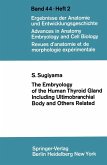 The Embryology of the Human Thyroid Gland Including Ultimobranchial Body and Others Related (eBook, PDF)