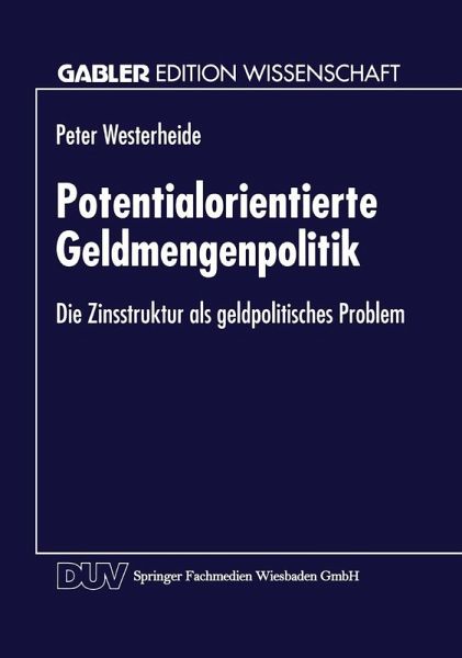 Potentialorientierte Geldmengenpolitik (eBook, PDF) Potentialorientierte Geldmengenpolitik (eBook, PDF)